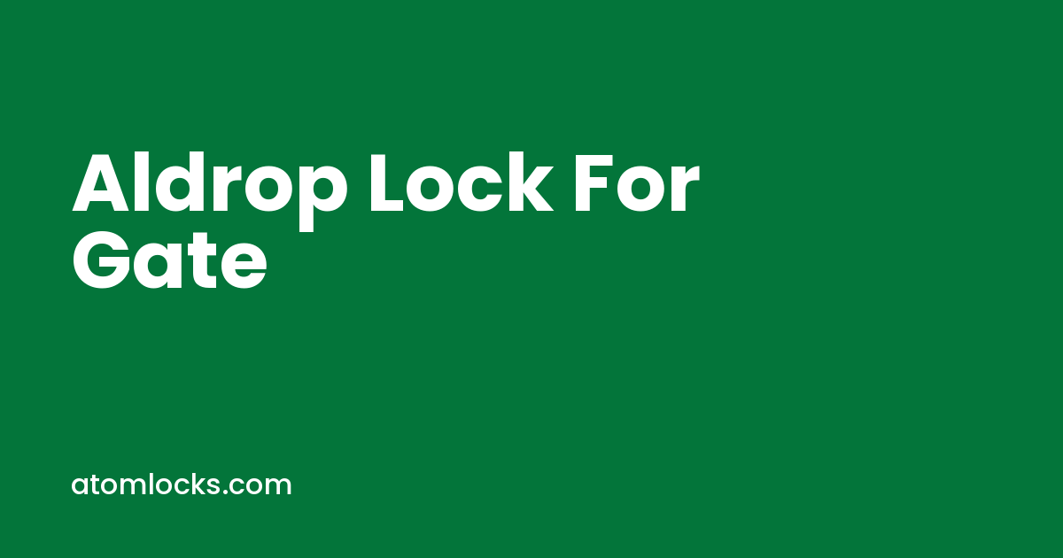 Aldrop Lock for Gate, Choosing Length, Mounting and Padlock - Atom Locks aldrop lock for gate by Atom Locks Aligarh