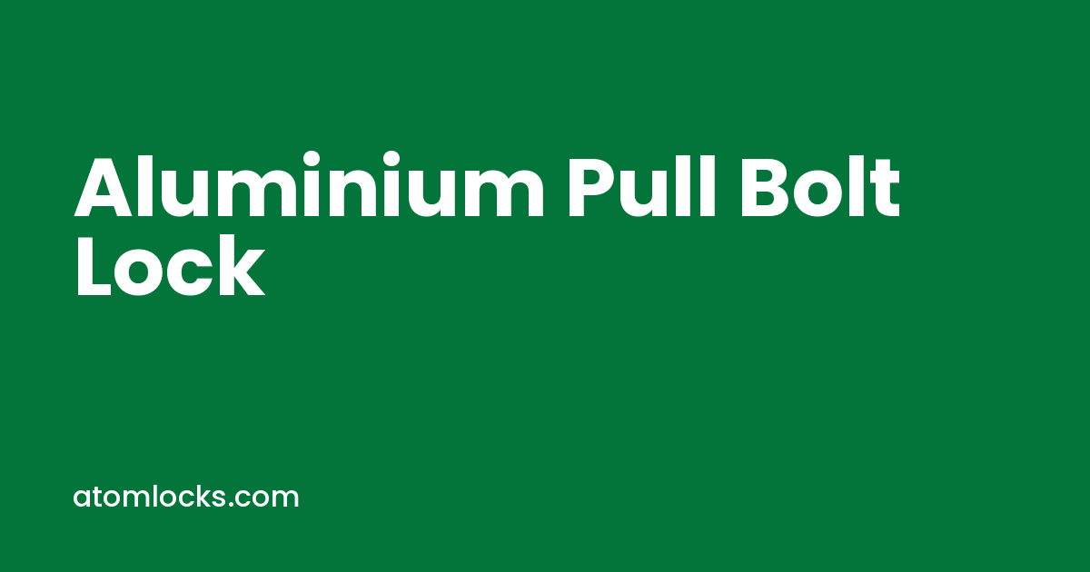 Aluminium Pull Bolt Lock for Store Rooms, Terraces and Shops - Atom Locks aluminium pull bolt lock by Atom Locks Aligarh