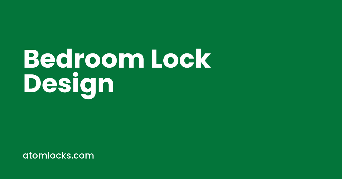 Bedroom Lock Design Ideas That Suit the Room You Actually Sleep In - Atom Locks bedroom lock design by Atom Locks Aligarh