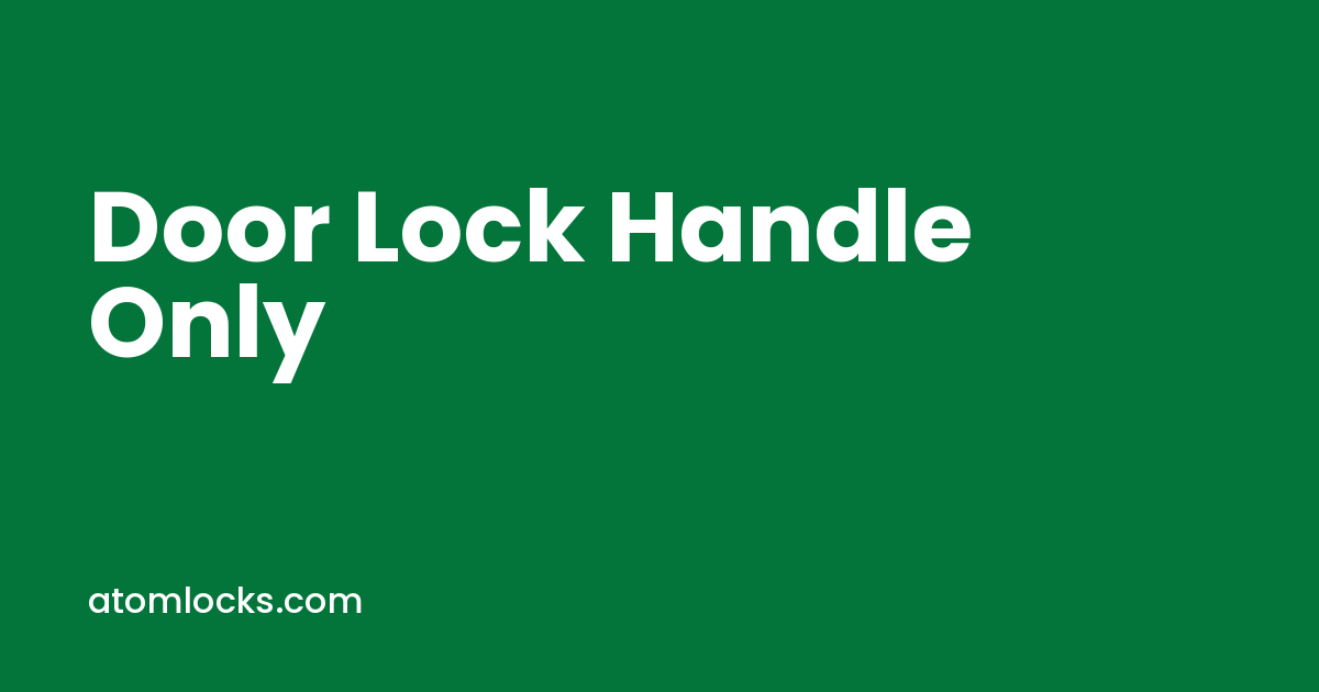 Door Lock Handle Only, How to Replace It Without Changing the Lock - Atom Locks door lock handle only by Atom Locks Aligarh