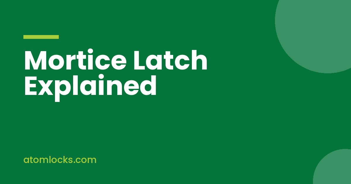 Mortice Latch Explained, the Quiet Part of Your Door That Does the Most Work