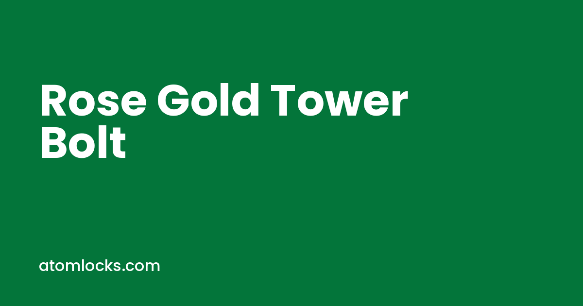 rose gold tower bolt by Atom Locks Aligarh
