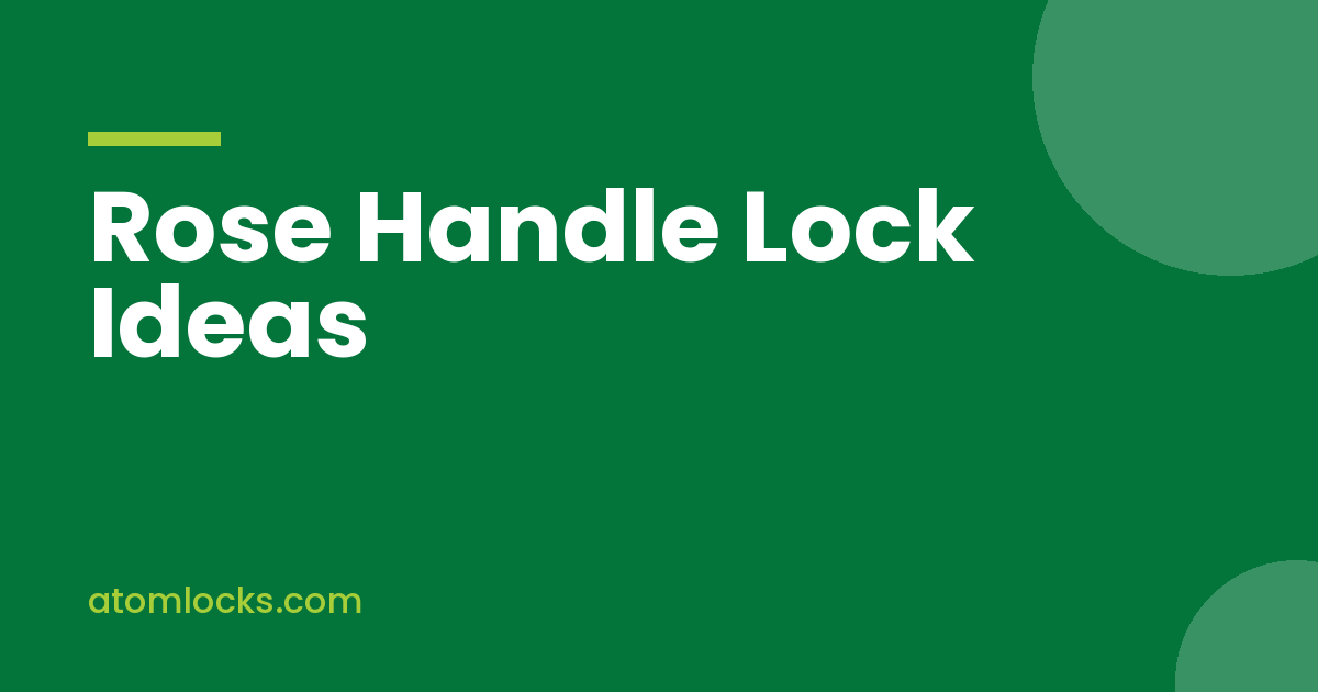 Rose Handle Lock Ideas for Doors That Should Look Clean and Work Smoothly
