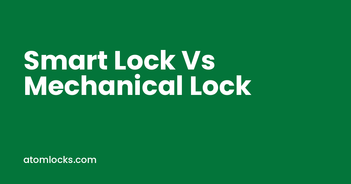 smart lock vs mechanical lock by Atom Locks Aligarh