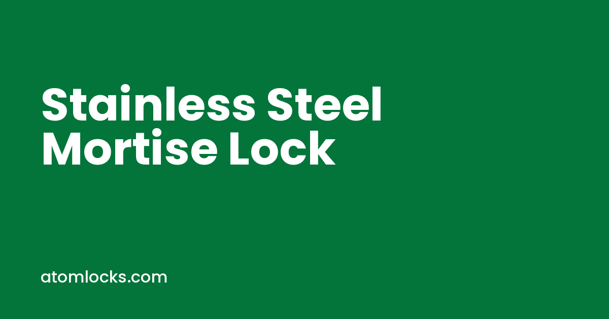 stainless steel mortise lock by Atom Locks Aligarh